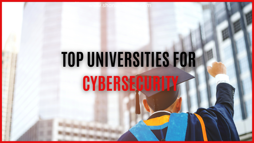 Top Universities for Cybersecurity